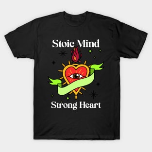 Stoic Mind, Strong Heart T-Shirt